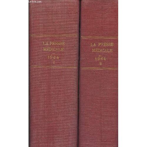 La Presse Médicale En 2 Volumes - Vol.1: N°1 Du 4 Janvier 1964+Suppléments - Vol.2: N°33 Du 4 Juillet 1964+Suppléments - 72e Année