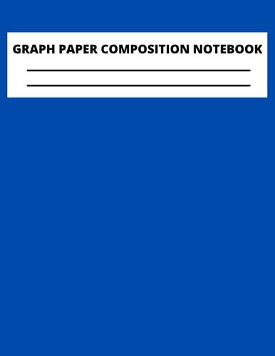 Graph Paper Composition Notebook: 110 High Quality Pages / Perfect For Math, Science And Engineering Students