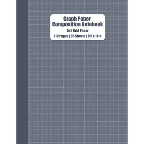 Storm Grey 5x5 Grid Graph Paper Composition Notebook: 110 Pages, 55 Sheets, 8.5" X 11", Graph Paper For Designing/Writing/Mapping/Drawing/Journalling & Math/Science/Accounting/Engineering Students