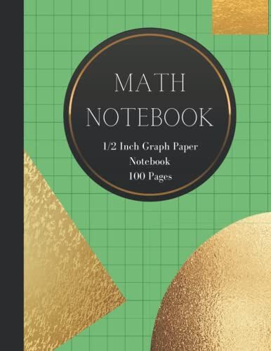 Math Notebook: Graph Paper Notebook For Students And Kids, 1/2 Inch Squares Grid Paper, 100 Pages, Green
