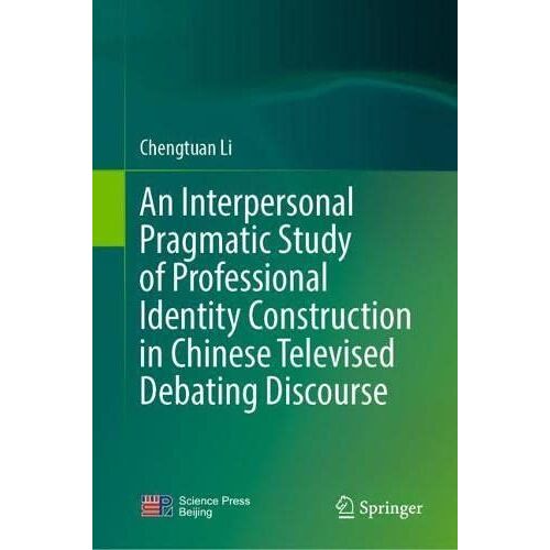 An Interpersonal Pragmatic Study Of Professional Identity Construction In Chinese Televised Debating Discourse