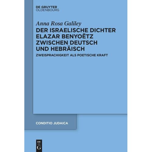 Der Israelische Dichter Elazar Benyoëtz Zwischen Deutsch Und Hebräisch