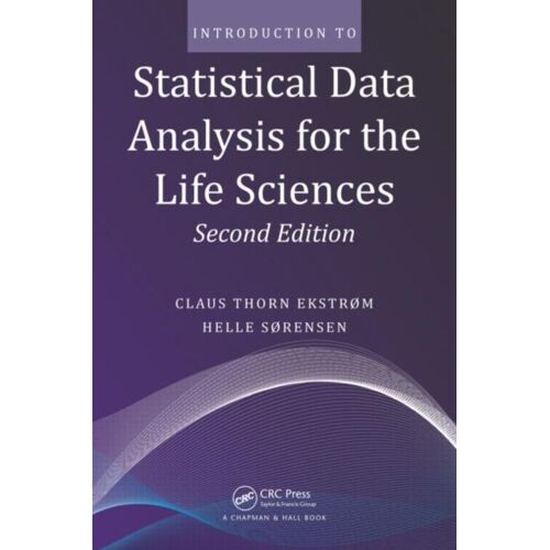 Introduction To Statistical Data Analysis For The Life Sciences