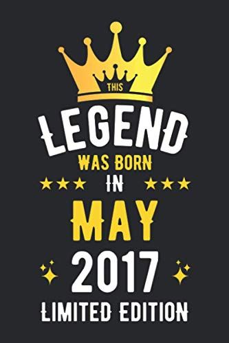 Legend Was Born In May 2017 Limited Edition: Birthday Gifts Notebook Journal, 2017 Birthday Gifts For Men Women Notebook, Blank Lined Ruled Diary For ... Women, Thanksgiving Birthday Notebook Gift