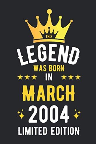 Legend Was Born In March 2004 Limited Edition: Birthday Gifts Notebook Journal, 2004 Birthday Gifts For Men Women Notebook, Blank Lined Ruled Diary ... Women, Thanksgiving Birthday Notebook Gift