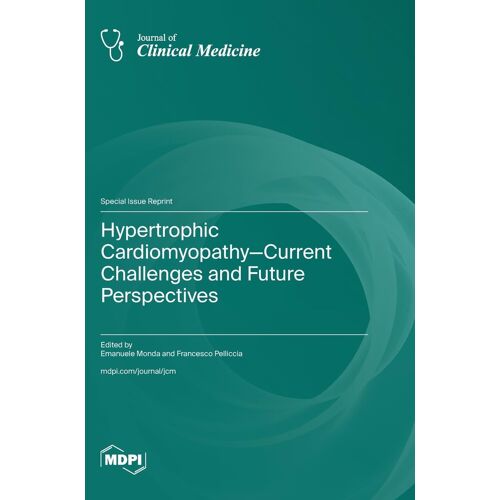Hypertrophic Cardiomyopathy-Current Challenges And Future Perspectives