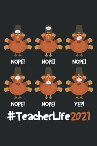 Teacher Life 2021: Happy Thanksgiving Turkey Wearing Wrong Facemask Vaccinated Notebook Journal
