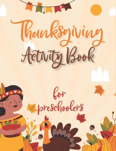 Thanksgiving Activity Book For Preschoolers: A Fun Kid Workbook Game For Learning, Thanksgiving Coloring Pages, Shadow Matching Game, Look & Find The Differences, Word Search, Mazes Puzzle & More!