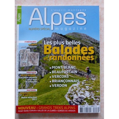 Alpes Magazine. Numéro Spécial Ballades Mont-Blanc, Beaufortain, Vercors, Briançonnais, Verdon.  2011 