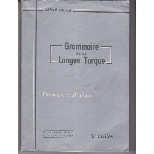 Grammaire De La Langue Turque (Théorie Et Pratique)