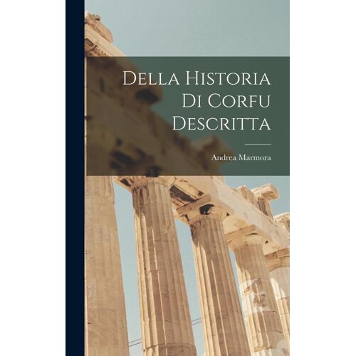 Della Historia Di Corfu Descritta