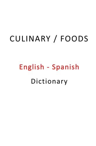 Culinary/Foods English-Spanish Dictionary
