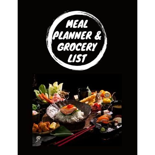Meal Planner And Grocery List: A Notebook To Plan Your Meals Weekly - Meal Prep Planner & Organizer For Shopping & Cooking
