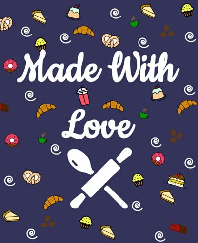 Made With Love Recipes Notebook Journal 7.5" X 9.25" 120 Pages