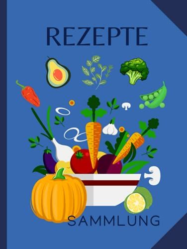 Rezepte Sammlung: Leeres Diy Kochbuch Zum Selberschreiben (Blaue Edition)