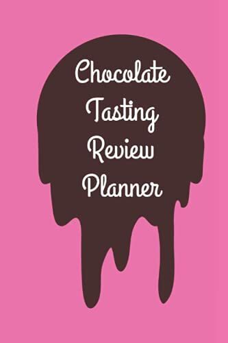 Chocolate Tasting Review Planner: Record One's Experiences And Thoughts With Various Types Of Chocolate - Track And Record The Aspects Of Chocolate ... Review - Notes Book - Brown And Pink Cover