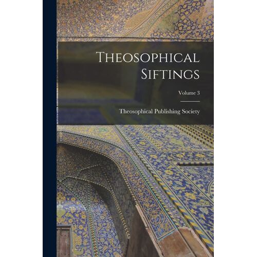 Theosophical Siftings; Volume 3