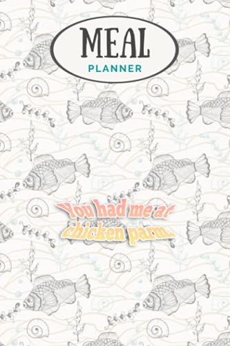 Meal Planner - Funny Chicken Parm Parmesan Italian Food Lover Foodie Gift: Track And Plan Your Meals Weekly (53 Week Food Planner / Journal / Calendar ... List, Meal Prep And Planning Grocery List