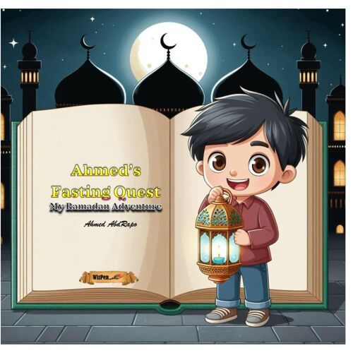Ahmeds Fasting Quest: My First Ramadan Adventure (Islam For Kids)