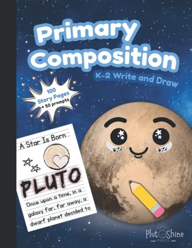 Planet Pluto Primary Composition Notebook: Draw And Write Journal With 50 Creative Writing Prompts | Story Paper With Picture Space And Dashed Midlines | Grades K-2 | For Kids Who Love Space