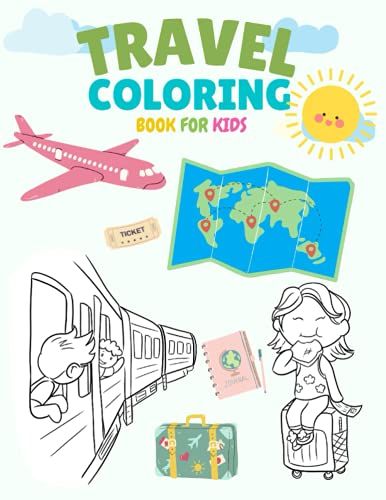 Travel Coloring Book For Kids: Road Trip Train Airplane Travel Activities For Kids Travel Journal With Prompts Included