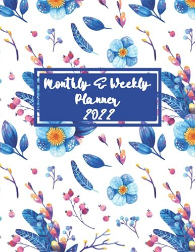 Monthly & Weekly Planner 2022: January To December Planner Organizer | 12 Months Calendar And Appointments