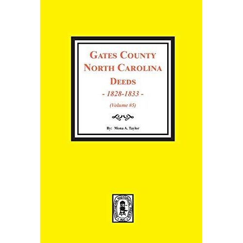 Gates County, North Carolina Deeds, 1828-1833. (Volume #5)