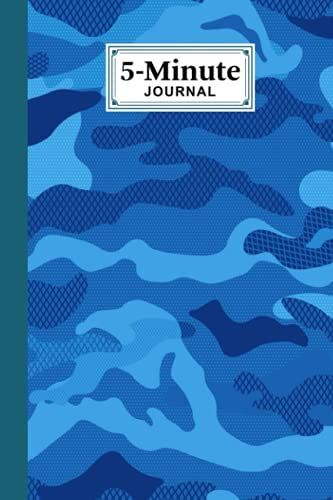 Five Minute Journal: Camouflage Blue Cover 5 Minute Journal For Practicing Gratitude, Mindfulness And Accomplishing Goals, 120 Pages, Size 6" X 9" By Dirk Runge