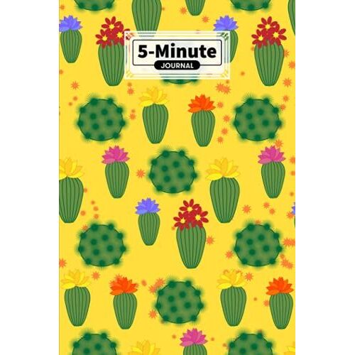 Five Minute Journal: Cactus 5 Minute Journal For Practicing Gratitude, Mindfulness And Accomplishing Goals, 120 Pages, Size 6" X 9" Design By Meinhard Gerlach