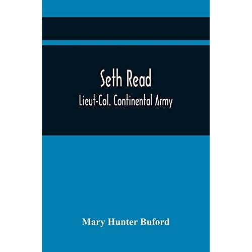 Seth Read; Lieut-Col. Continental Army