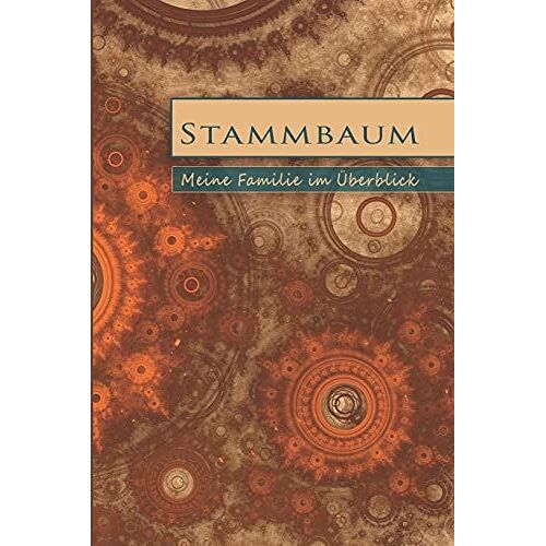 Stammbaum - Meine Familie Im Überblick: Einsteiger Edition Mit Vorfahren Und Nachkommen Zum Ausfüllen Ohne Taufe Aber Mit Frei Wählbarem Ereignis