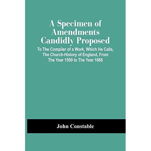 A Specimen Of Amendments Candidly Proposed