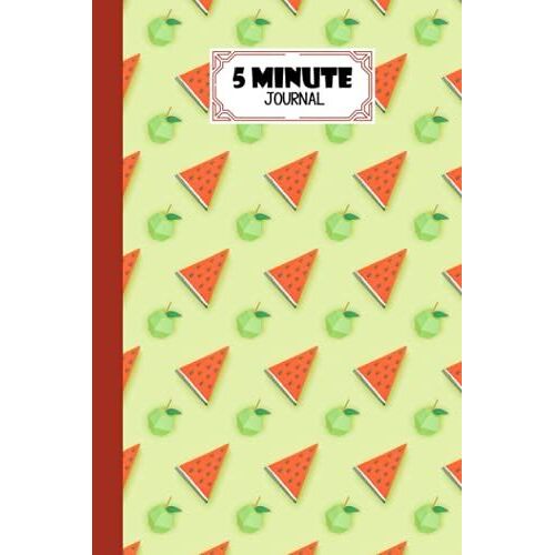 Five Minute Journal: 5 Minute Journal For Practicing Gratitude, Mindfulness & Accomplishing Goals, 120 Pages, Size 6" X 9" | Watermelon Cover By Philipp Janben