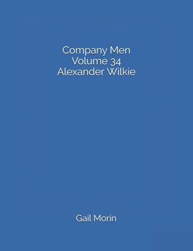 Company Men Volume 34 Alexander Wilkie