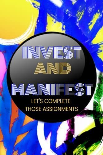 Invest And Manifest Let's Complete Those Assignments: Goals For The New Year