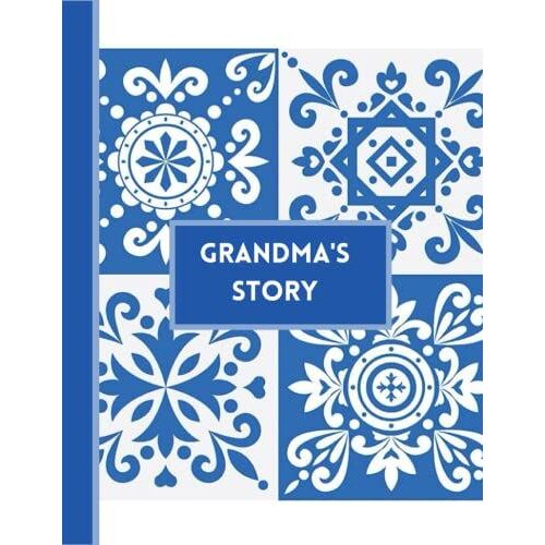 Please Tell Me Your Story - Grandma Large Print: A Guided Journal To Pass Down Your Stories, Memories And Other Important Information