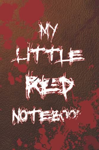 My Little Red Notebook: 120 Blood Splattered (Effect) Lined Pages (B&w Version) (Take Note)