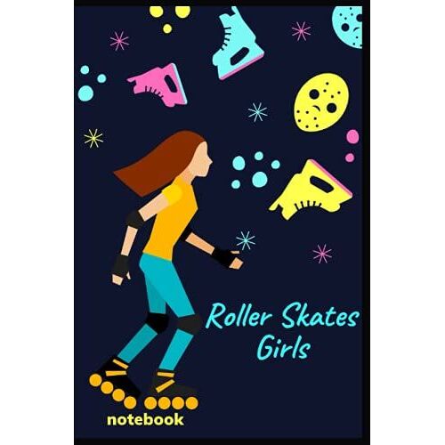 Roller Skates Girls Notebook: Roller Skating Skate Notebook & Journal - Appreciation Gift Idea, Ice Skating Notebook: Notebook For Roller Skater, ... For Kids Girls Boys Students Teens Home.