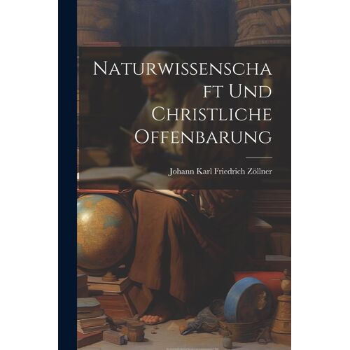 Naturwissenschaft Und Christliche Offenbarung