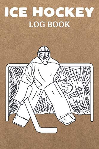 Ice Hockey Log Book Coaching Playbook: Sport Tracking Journal For Progress,Strategy & Training/Planning Organizer & Tactics Notes For Coaches & Team ... Season Practice,Performance & Improvement