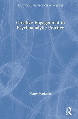 Creative Engagement In Psychoanalytic Practice