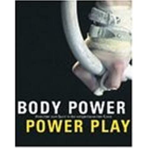 Body Power/Power Play: Ansichten Zum Sport In Der Zeitgenossischen Kunst/Views On Sports In Contemporary Art