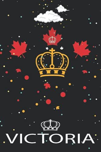 Victoria: Victoria Day Gifts Lined Notebook For All: Funny Victoria Day Gifts For All. Great For Appreciation, Victoria Day Thank You Gifts, Victoria ... For Man, Women, Girls, Coworkers, Friends