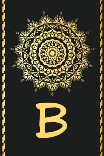 B: Birthday Present, Thank You Gift Idea, Gold Mandala Monogram Initial B Letter, Lined Blank Notebook With Mandala Design On The Cover, Personalized Name Sign