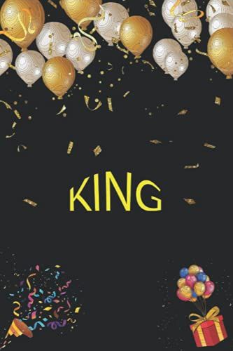 King: Birthday Gifts Lined Notebook For All: Funny King Gifts For All. Great For Appreciation, Thank You Gifts, Retirement, Gag Gifts For Man, Women, Girls, Coworkers, Friends