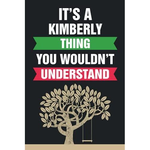 It's A Kimberly Thing You Wouldn't Understand: Lined Notebook Gift With Kimberly Name On Cover, Personalized Name Journal For Kimberly