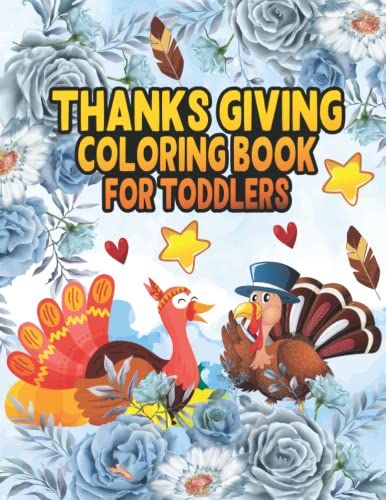 Thanks Giving Coloring Book For Toddlers: Thanks Giving Coloring Book For Toddlers Awesome Coloring Book For Kids Ages 4-12 Gift For Girls.