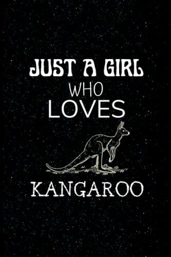 Just A Girl Who Loves Kangaroo: Kangaroo Notebook Blank Lined Journal Pages For Birthday Gift, Perfect Composition Notebook For Any Kangaroo Lover