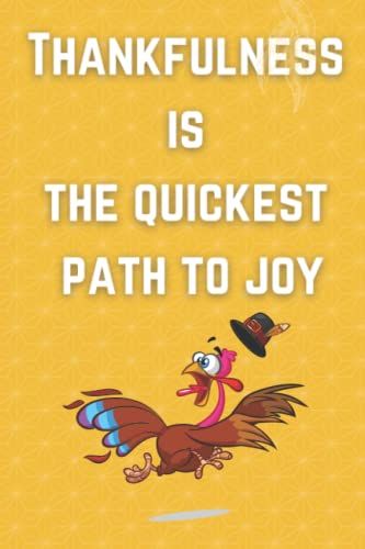 Thankfulness Is The Quickest Path To Joy: Thanksgiving Notebook,Great Thanksgiving Holiday Gift, Notebook Lined Journal, Lined Paper (6*9) With 110 Pages