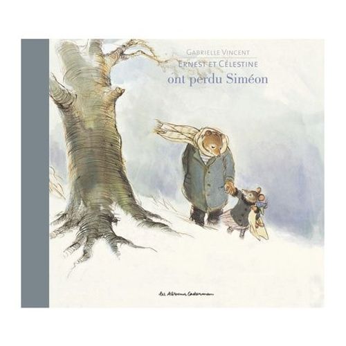Ernest Et Célestine - Ernest Et Célestine Ont Perdu Siméon